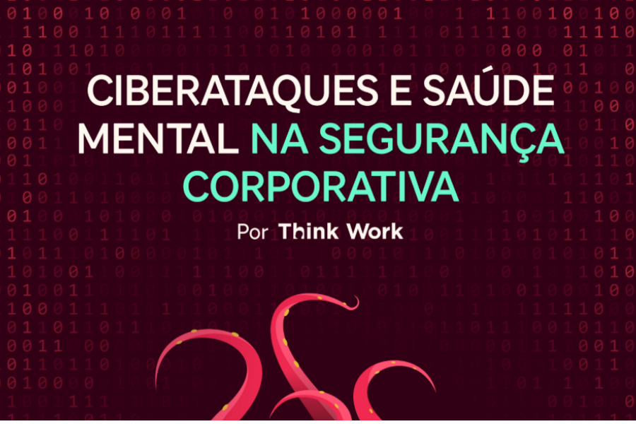 Ciberataques e saúde mental na segurança comporativa