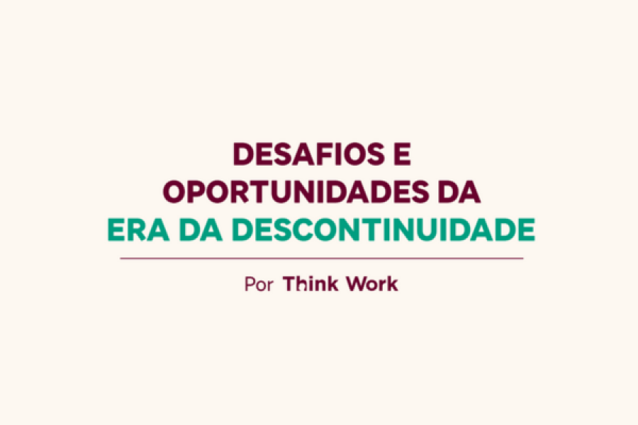 Desafios e oportunidades da era da descontinuidade