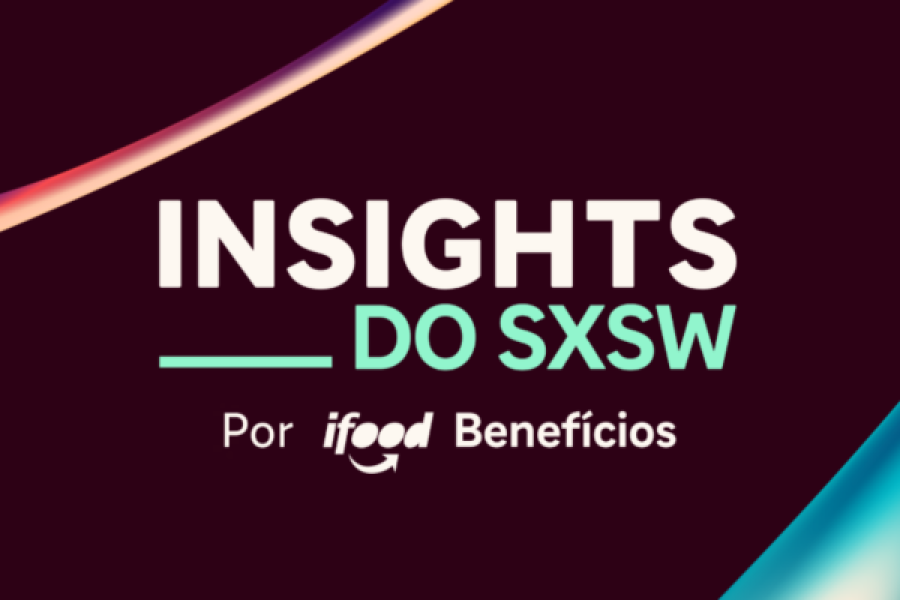 Insights do SXSW III