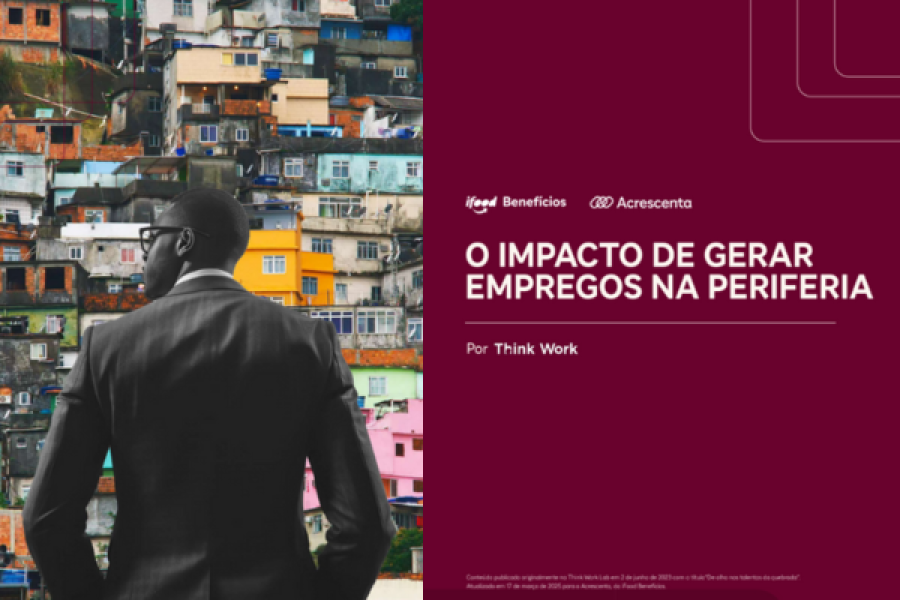 O impacto de gerar empregos na periferia.
